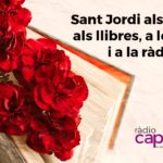 Celebra Sant Jordi amb el programa especial a Ràdio Capital! Sant Jordi Ràdio Capital