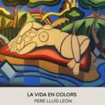 privat:-l’artista-plastic-pere-lluis-leon-exposa-a-begur-la-mostra-“la-vida-en-colors”