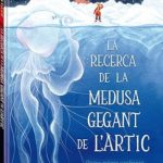 Recomanació literària: “La recerca de la medusa gegant de l’Àrtic” de Chloe Savage