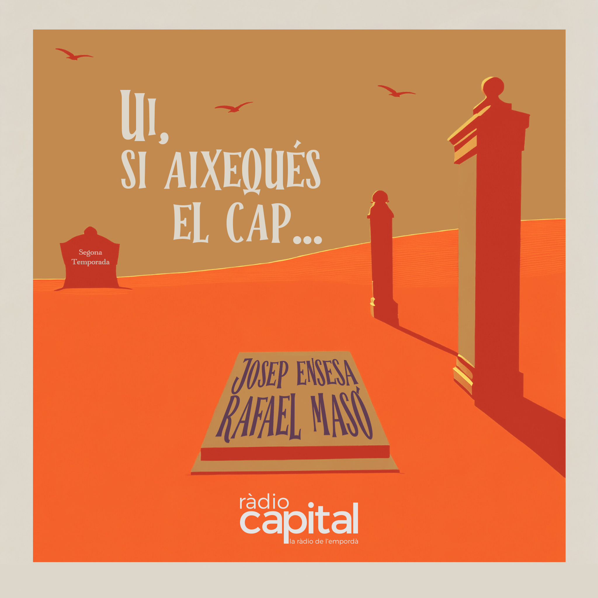Ui, si aixequés el cap