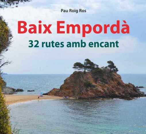 privat:-novetat-editorial:-“baix-emporda.-32-rutes-amb-encant”,-de-pau-roig-ros