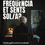Palafrugell engega una campanya per combatre la soledat i reforçar els vincles socials privat:-palafrugell-impulsa-la-campanya-“palafrugell-contra-la-soledat”-per-sensibilitzar-sobre-una-problematica-creixent