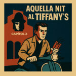 Aquella nit al Tiffany’s – Capítol 2