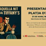 Ràdio Capital presenta la ficció sonora Aquella nit al Tiffany’s a Platja d’Aro i a Barcelona PRESENTACIÓ TIFFANY'S