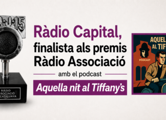 Ràdio Capital, finalista als Premis Ràdio Associació de Catalunya amb Aquella nit al Tiffany’s Ràdio Capital finalista premis ràdio associació aquella nit al tiffany's