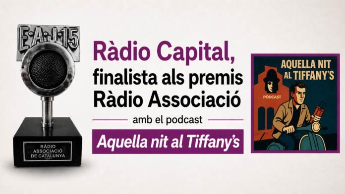 Ràdio Capital finalista premis ràdio associació aquella nit al tiffany's
